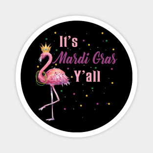 It_s Mardi Gras Y_ll All T-shirt Funny Flamingo Lover Gift Shirt Magnet